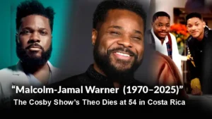 Malcolm-Jamal Warner Dead at 54 – The Cosby Show’s Theo Remembered in Costa Rica